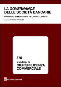 La governance delle societ&agrave; bancarie. Convegno in memoria di Niccol&ograve; Salanitro (Catania, 21 settembre 2012)