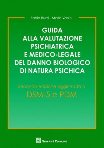 Guida alla valutazione psichiatrica e medico-legale del danno biologico di natura psichica