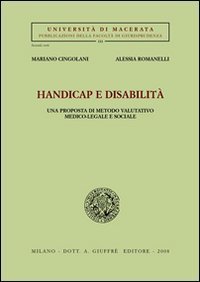 Handicap e disabilit&agrave;. Una prosposta di metodo valutativo medico-legale e sociale