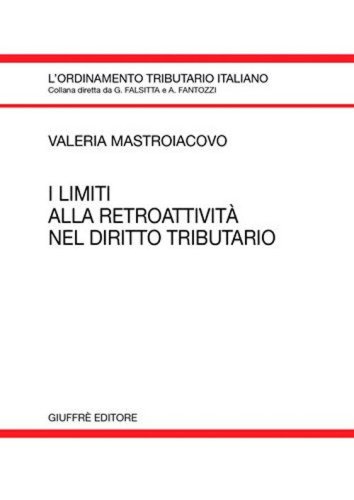 I limiti alla retroattivit&agrave; nel diritto tributario