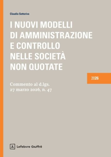 I nuovi modelli di amministrazione e controllo nelle societ&agrave; non quotate
