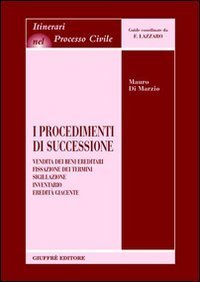 I procedimenti di successione. Vendita dei beni ereditari. Fissazione dei termini. Sigillazione. Inventario. Eredit&agrave; giacente