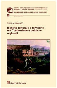 Identit&agrave; culturale e territorio tra Costituzione e politiche regionali