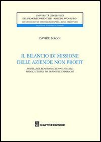 Il bilancio di missione delle aziende non profit. Modelli di rendicontazione sociale. Profili tecnici ed evidenze empiriche