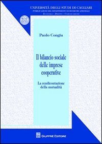 Il bilancio sociale delle imprese cooperative. La rendicontazione della mutualit&agrave;