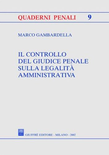 Il controllo del giudice penale sulla legalit&agrave; amministrativa