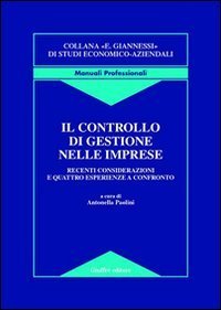 Il controllo di gestione nelle imprese. Recenti considerazioni e quattro esperienze a confronto