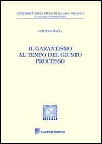 Il garantismo al tempo del giusto processo