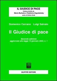 Il giudice di pace. Aggiornamento alla Legge 10 gennaio 2003, n. 1