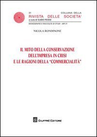 Il mito della conservazione dell'impresa in crisi e le ragioni della &laquo;commercialit&agrave;&raquo;