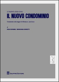 Il nuovo condominio. Commento alla legge di riforma n. 220/2012