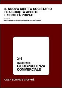 Il nuovo diritto societario fra societ&agrave; aperte e societ&agrave; private. Atti del Convegno (Varese, 20-21 settembre 2002)