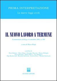 Il nuovo lavoro a termine. Commentario al D.Lgs. 6 settembre 2001, n.368