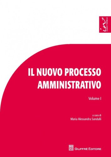 Il nuovo processo amministrativo. Studi e contributi