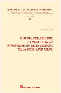 Il ruolo dei creditori fra monitoraggio e orientamento della gestione nella societ&agrave; per azioni