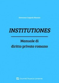 Institutiones. Manuale di diritto privato romano