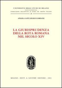 La giurisprudenza della Rota romana nel secolo XIV