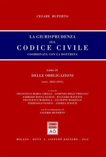 La giurisprudenza sul codice civile. Coordinata con la dottrina. Libro IV: Delle obbligazioni. Artt. 1823-1935
