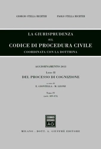 La giurisprudenza sul codice di procedura civile. Coordinata con la dottrina. Aggiornamento 2013