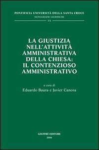 La giustizia nell'attivit&agrave; amministrativa della Chiesa: il contenzioso amministrativo