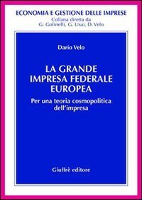 La grande impresa federale europea. Per una teoria cosmopolitica dell'impresa