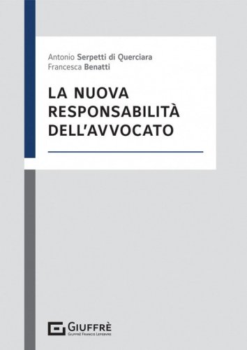 La nuova responsabilit&agrave; dell'avvocato