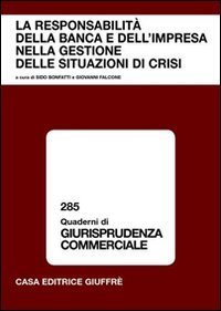 La responsabilit&agrave; della banca e dell'impresa nella gestione delle situazioni di crisi. Atti del Convegno (Lanciano, gennaio 2005)