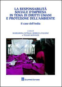 La responsabilit&agrave; sociale d'impresa in tema di diritti umani e protezione dell'ambiente. Il caso dell'India