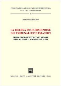 La riserva di giurisdizione dei tribunali ecclesiastici. Prima e dopo l'entrata in vigore della Legge 31 maggio 1995, n. 218