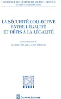 La s&eacute;curit&eacute; collective entre l&eacute;galit&eacute; et d&eacute;fis &agrave; la l&eacute;galit&eacute;