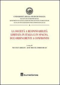 La societ&agrave; a responsabilit&agrave; limitata in Italia e in Spagna. Due ordinamenti a confronto