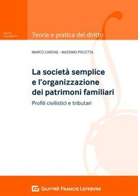 La societ&agrave; semplice e l'organizzazione dei patrimoni familiari. Profili civilistici e tributari