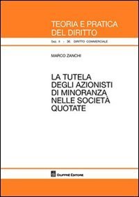 La tutela degli azionisti di minoranza nelle societ&agrave; quotate