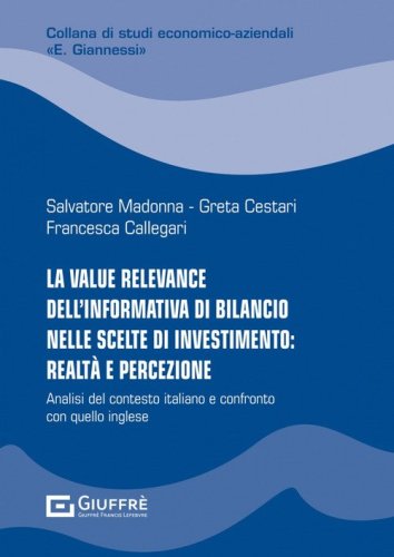 La value relevance dell'informativa di bilancio nelle scelte di investimento: realt&agrave; e percezione