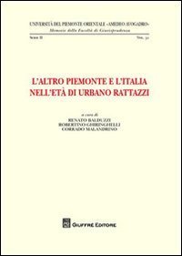 L'altro Piemonte e l'Italia nell'et&agrave; di Urbano Rattazzi
