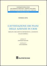 L'attestazione dei piani delle aziende in crisi. Principi e documenti di riferimento a confronto. Analisi empirica