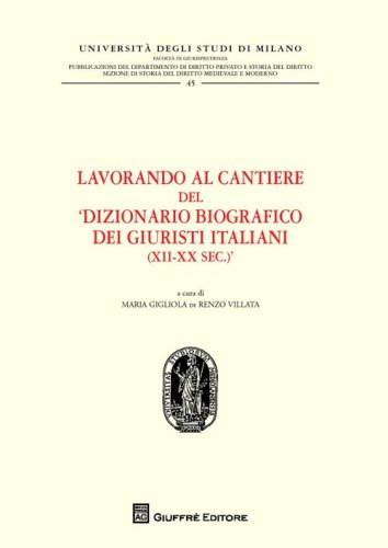 Lavorando al cantiere del &laquo;Dizionario biografico dei giuristi italiani (XII-XX sec.)&raquo;