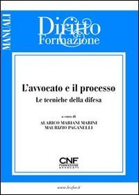 L'avvocato e il processo. Le tecniche della difesa