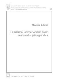 Le adozioni internazionali in Italia: realt&agrave; e disciplina giuridica