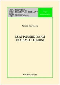 Le autonomie locali fra Stato e Regioni