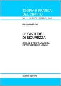 Le cinture di sicurezza. Obblighi, responsabilit&agrave; e profili medico-legali