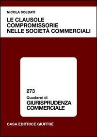 Le clausole compromissorie nelle societ&agrave; commerciali