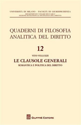 Le clausole generali. Semantica e politica del diritto
