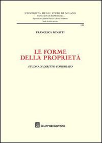 Le forme della propriet&agrave;. Studio di diritto comparato