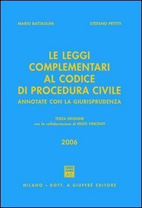 Le leggi complementari al Codice di procedura civile. Annotate con la giurisprudenza 2006
