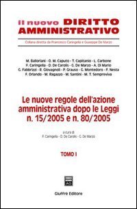 Le nuove regole dell'azione amministrativa dopo le Leggi n. 15/2005 e n. 80/2005