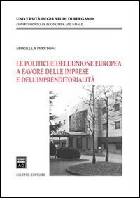 Le politiche dell'Unione europea a favore delle imprese e dell'imprenditorialit&agrave;