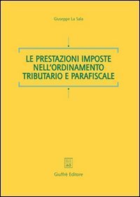 Le prestazioni imposte nell'ordinamento tributario e parafiscale