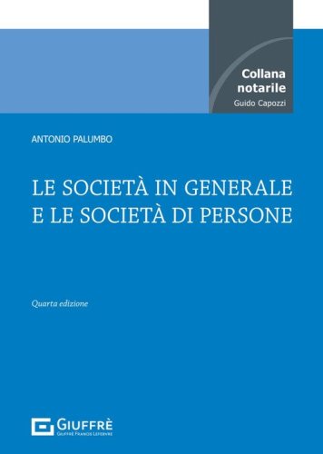 Le societ&agrave; in generale e le societ&agrave; di persone