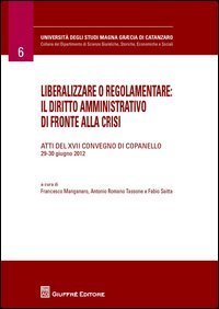 Liberalizzare o regolamentare: il diritto amministrativo di fronte alla crisi